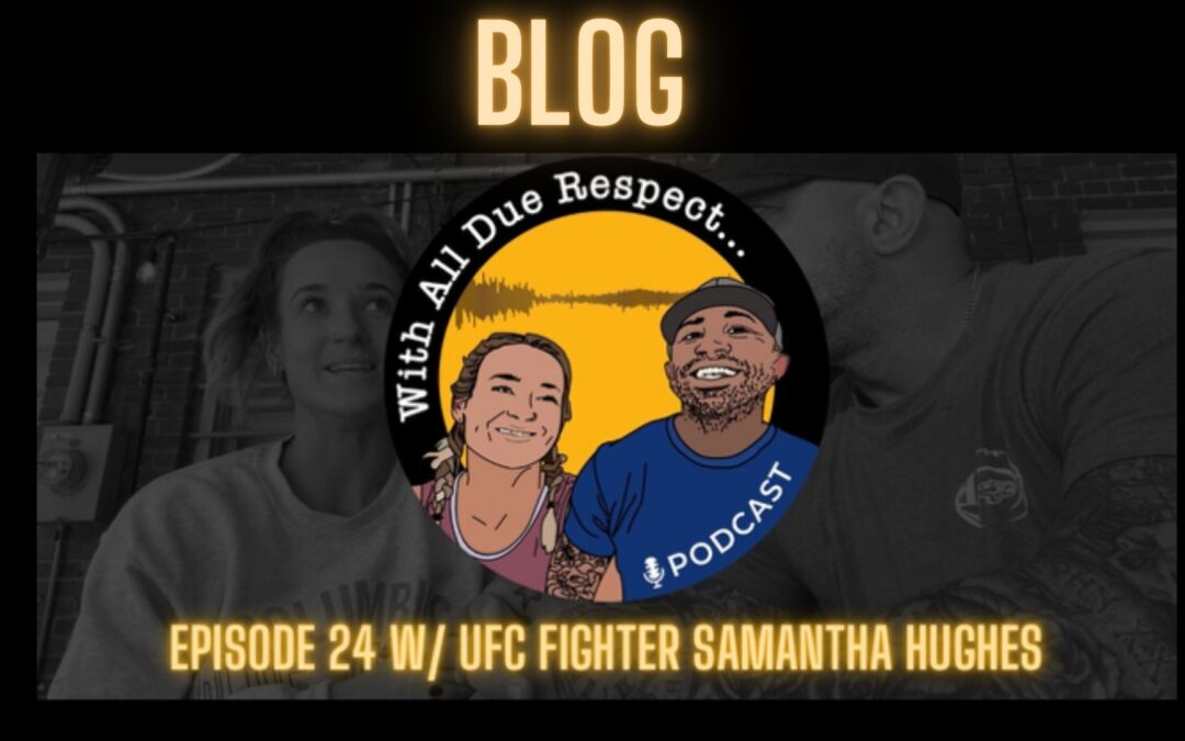 With All Due Respect 24: Samantha Hughes