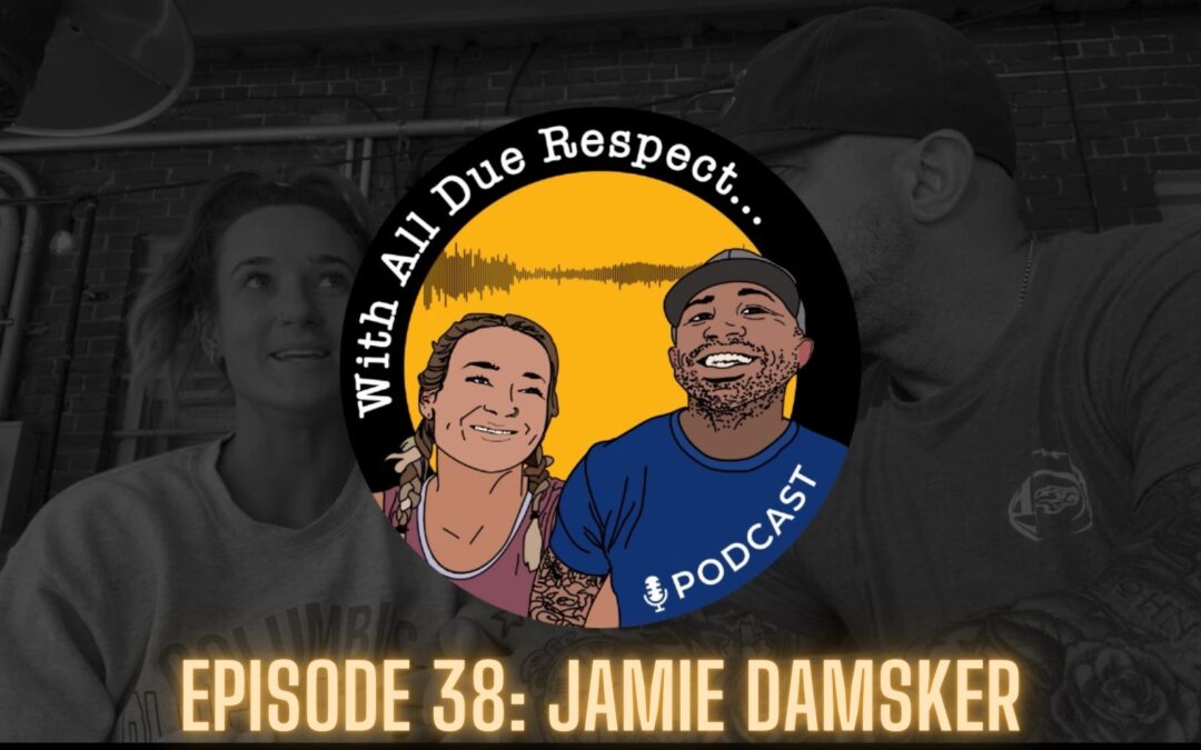 With All Due Respect 38 w/ Jamie Damsker: “Breaking Free: How Commitment Transforms Health & Joy”